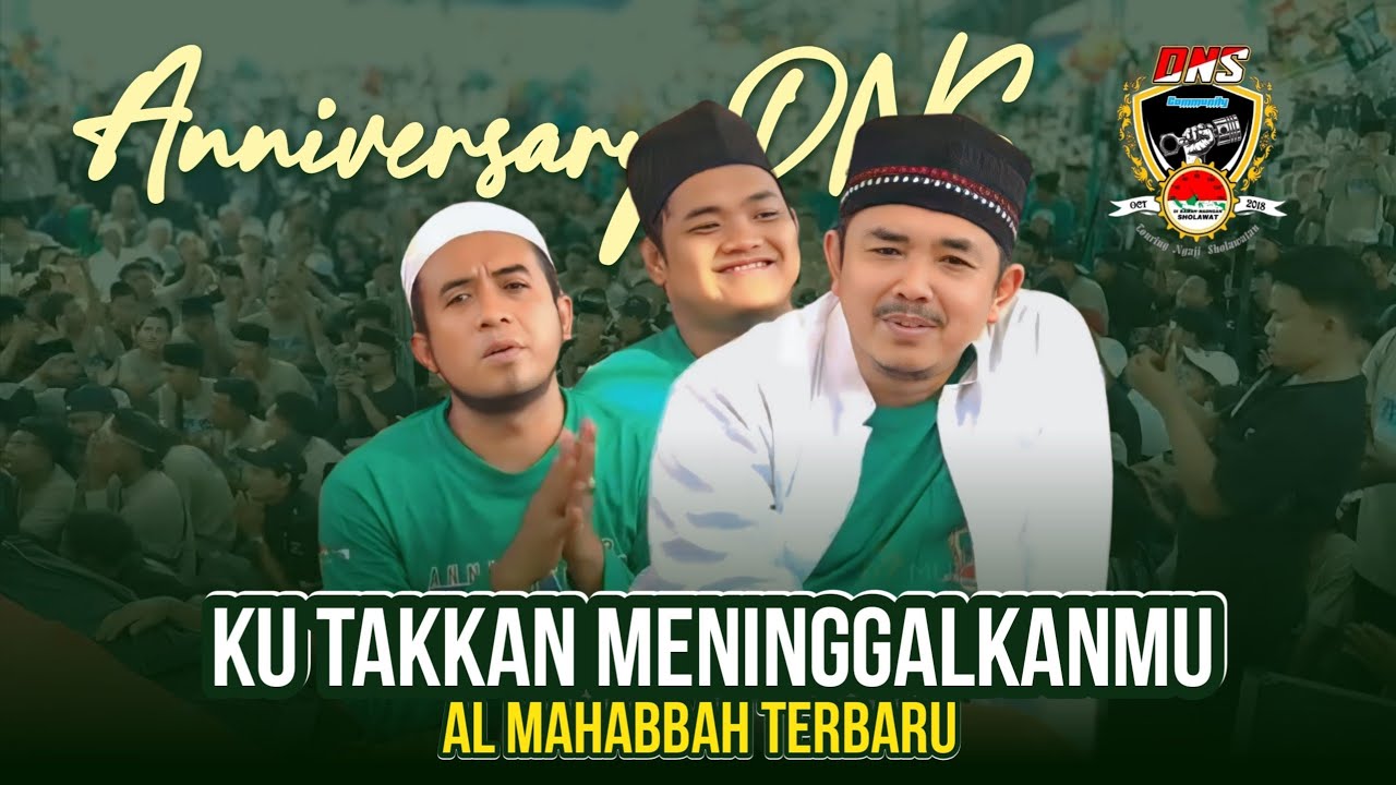 AL MAHABBAH TERBARU - KU TAKKAN MENINGGALKANMU - versi india