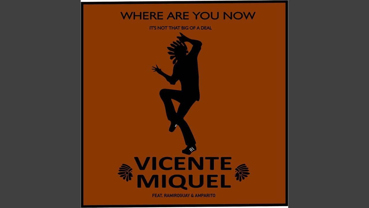 WHERE ARE YOU NOW