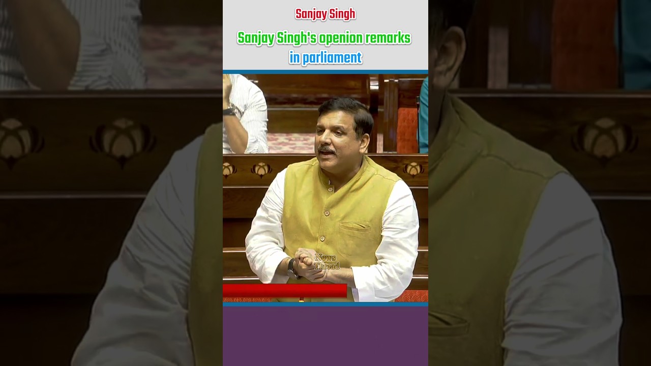 Sanjay Singh's openion remarks in parliament | #shortvideo_