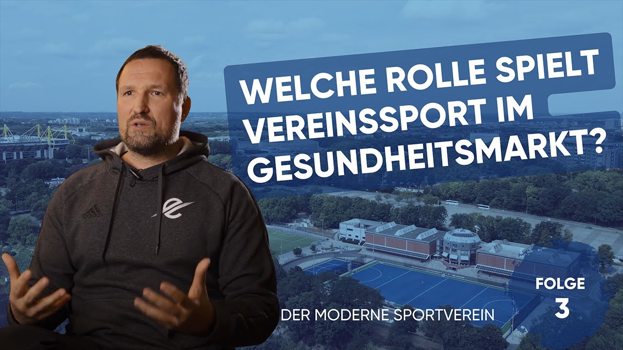 Welche Rolle spielt Vereinssport im Gesundheitsmarkt? - Der moderne Sportverein - Folge 3