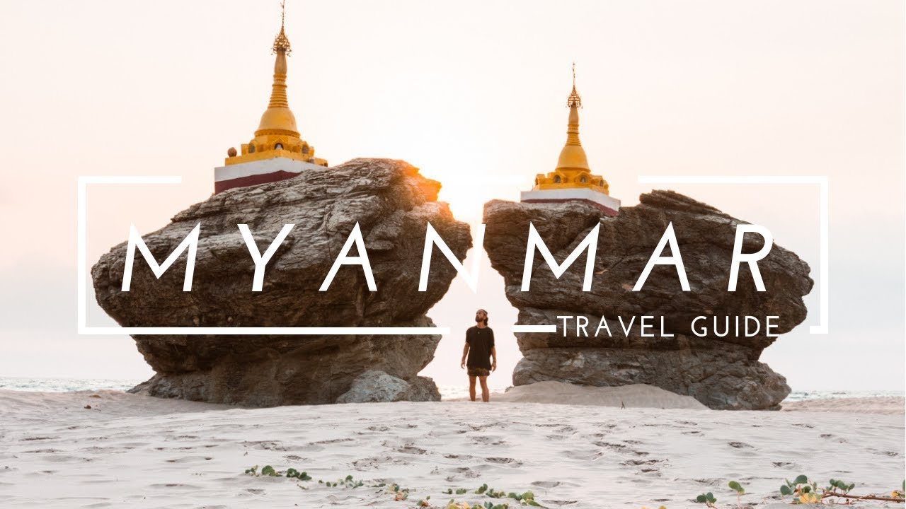 MYANMAR TRAVEL GUIDE - How To Travel in Myanmar