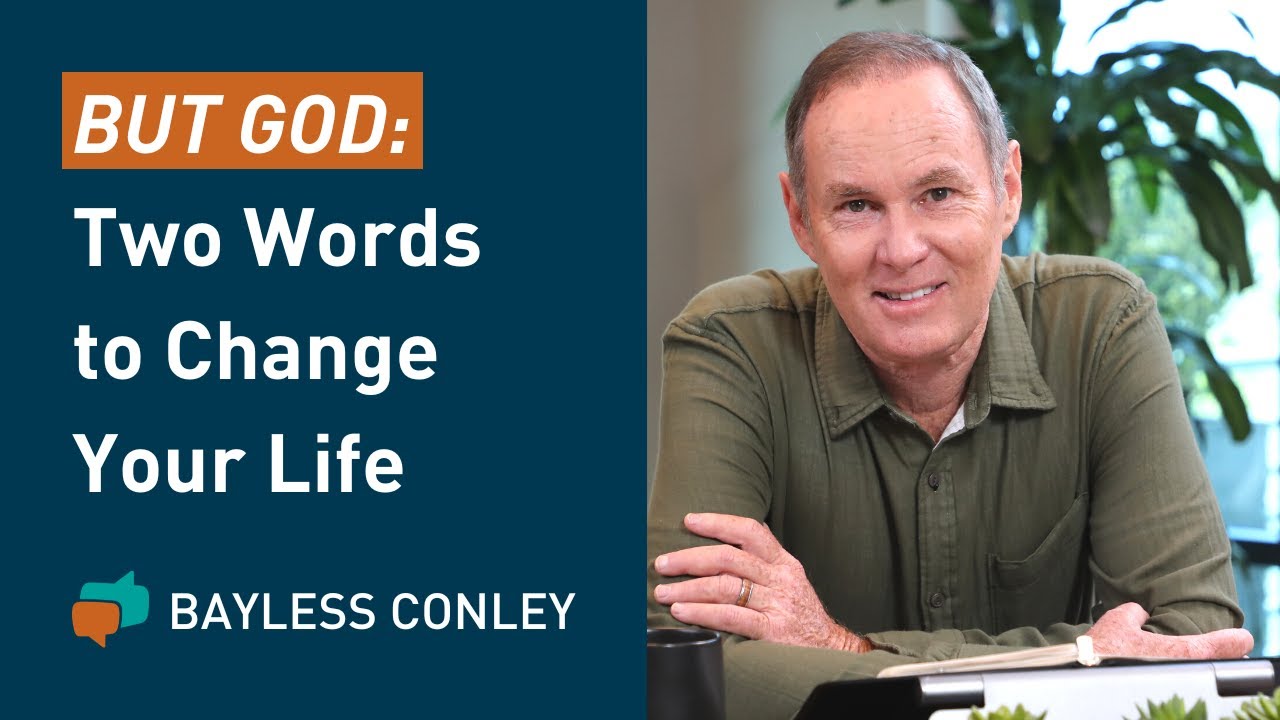 But God (3/5): Two Words to Change Your Life | Bayless Conley