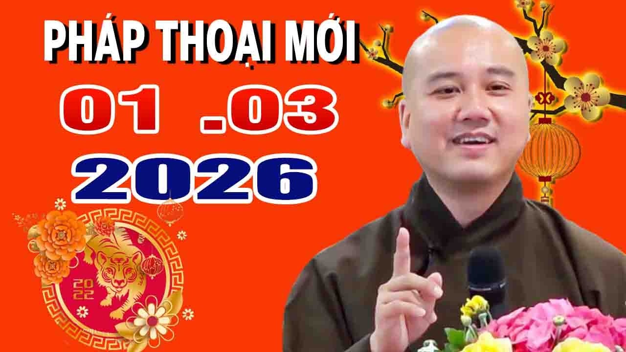 Ph&aacute;p thoại mới tối 01.03.2026 - Thầy Th&iacute;ch Ph&aacute;p H&ograve;a (New 2026)