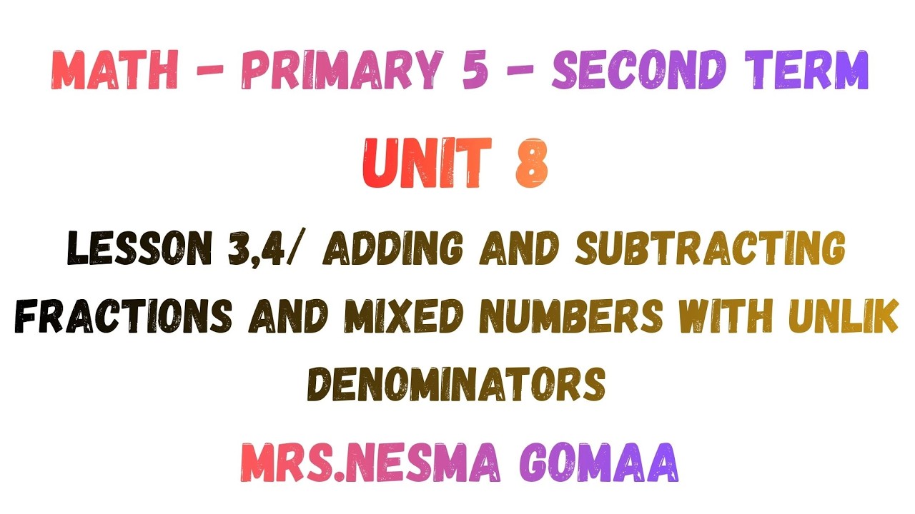 lesson 3,4/Adding & Subtracting Mixed number With unlike denominators