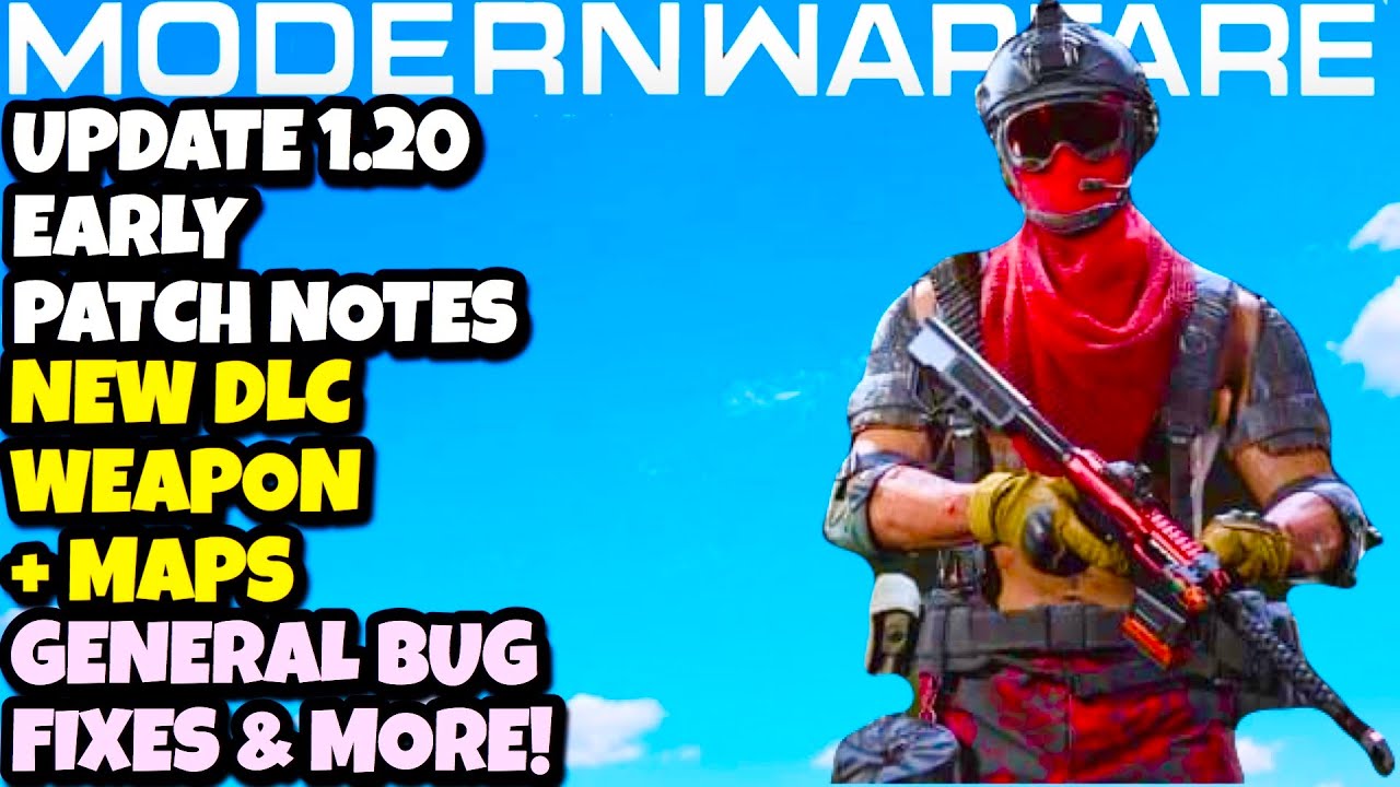 MODERN WARFARE UPDATE 1.20 PATCH NOTES - NEW MASTER CAMO, CUSTOM GUNSMITH, DATA PACK 1 & MORE!