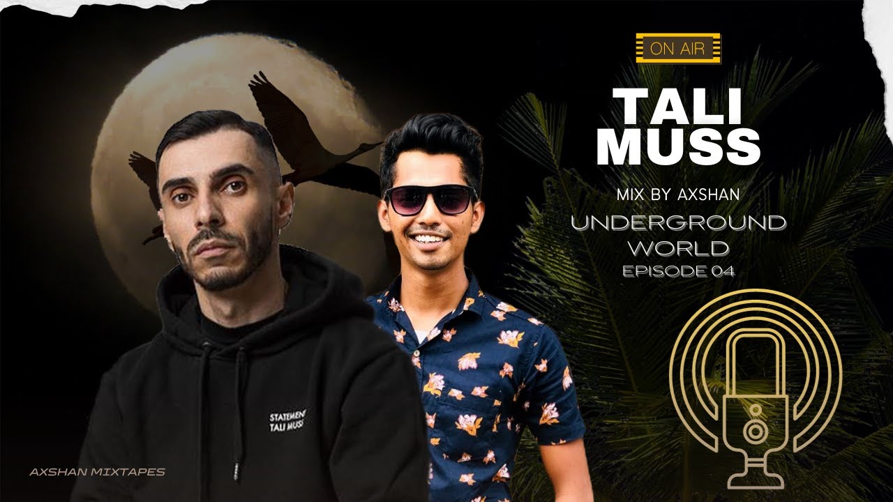 TALI MUSS MIX BY AXSHAN  [ UNDERGROUND WORLD EPISODE 04 ]