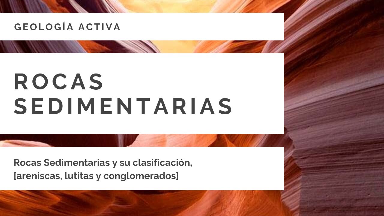 CLASIFICACI&Oacute;N DE LAS ROCAS SEDIMENTARIAS CL&Aacute;STICAS 😃⛏⚒ [formaci&oacute;n y definici&oacute;n] GEOLOG&Iacute;A