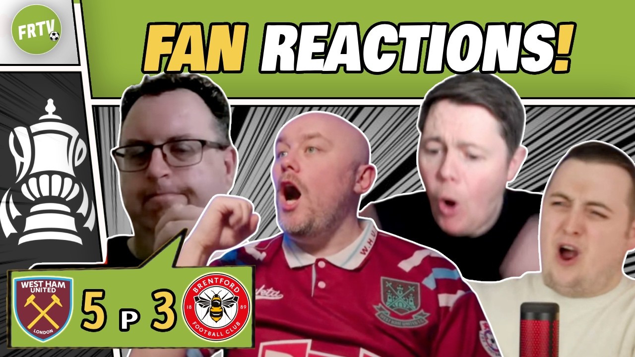 Brentford Fans GUTTED & West Ham Fans GO WILD Reactions to West Ham 5-3 Brentford (FA Cup Drama)