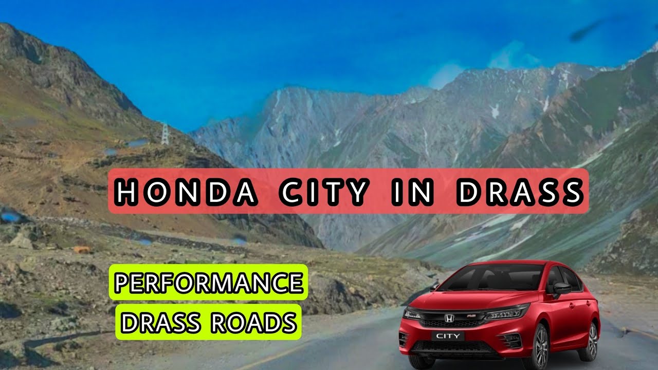 HONDA CITY IN DRASS SECTOR | RT-PCR experience in Drass (Kargil)| Drass roads | HONDA CITY IN LADAKH