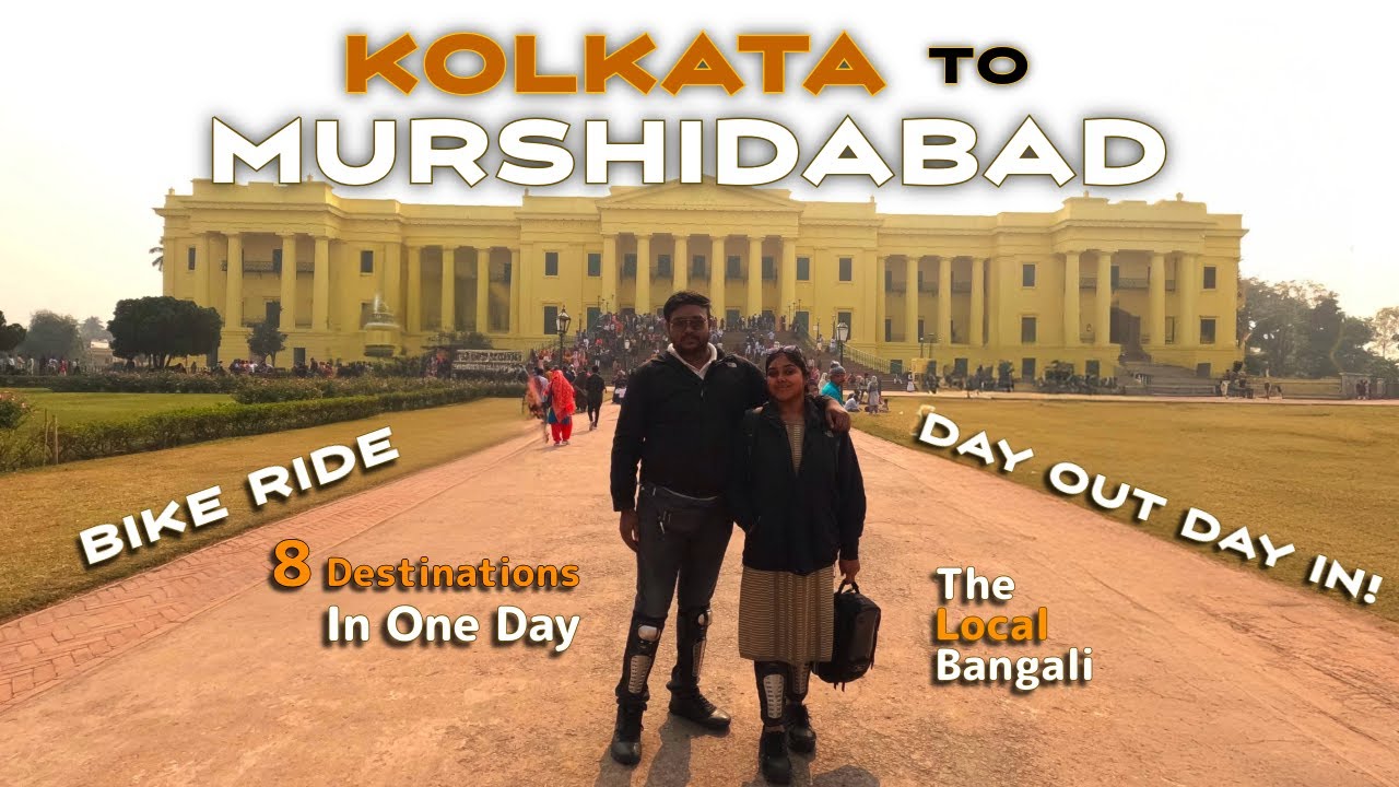 KOLKATA TO MURSHIDABAD Bike Ride | Best Weekend Destination | Day Out Day In | The Local Bangali