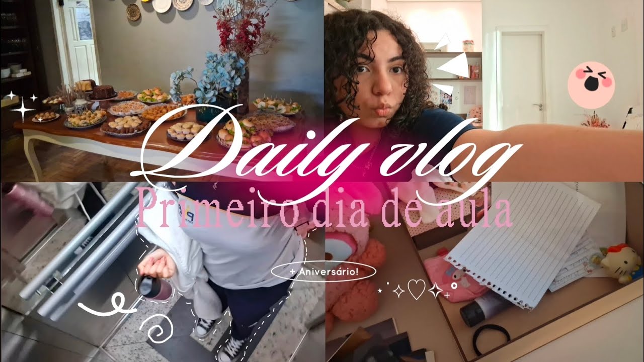 ⌗ VLOG |  Primeiro dia de aula & aniversário! ✨️
