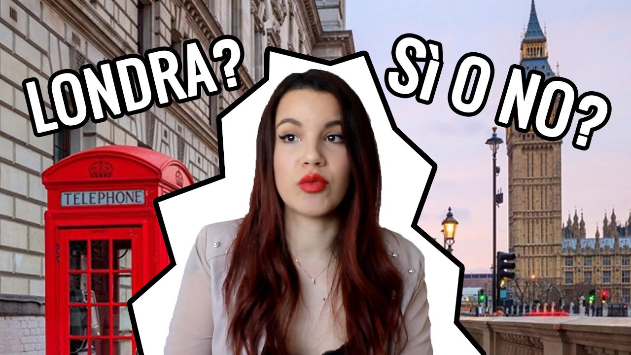 10 COSE CHE AVREI VOLUTO SAPERE PRIMA DI TRASFERIRMI A LONDRA