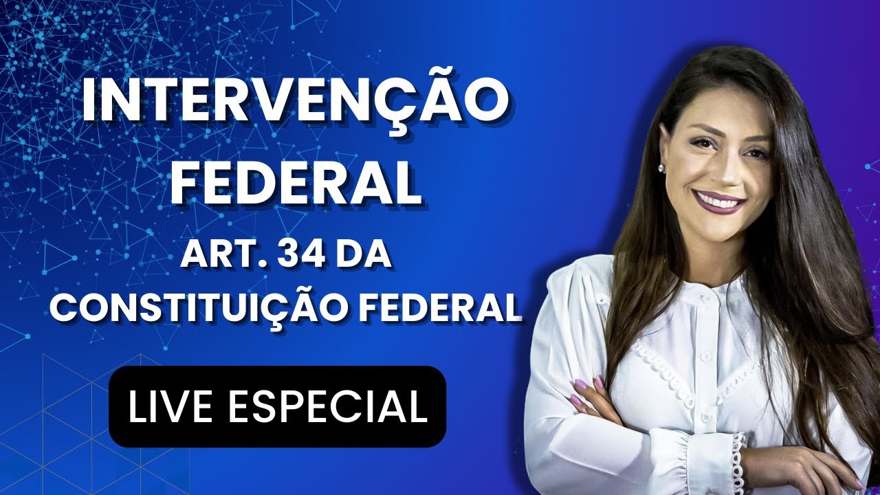 INTERVENÇÃO FEDERAL - ART. 34 CF | Adriane Fauth