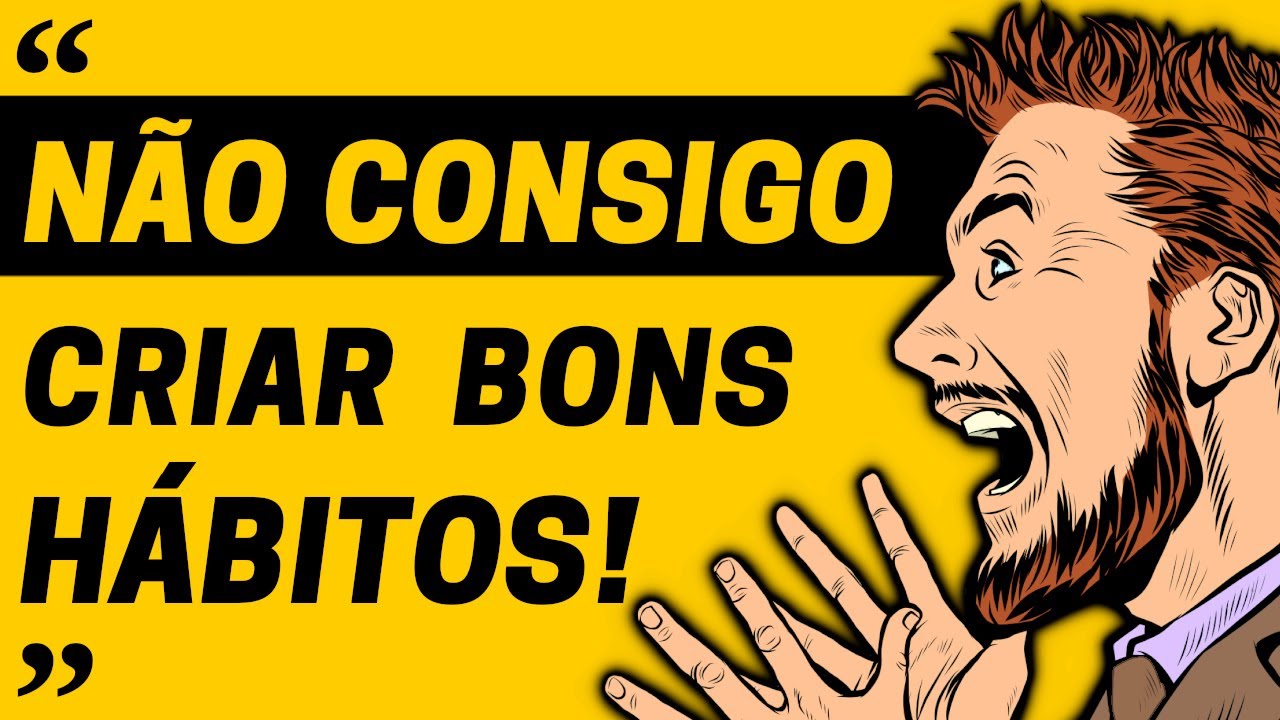 5 Problemas Que Te Impedem de Criar Bons Hábitos