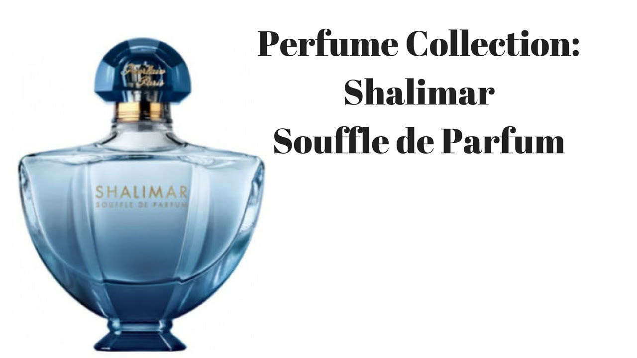 Perfume Collection: Shalimar Souffle de Parfum