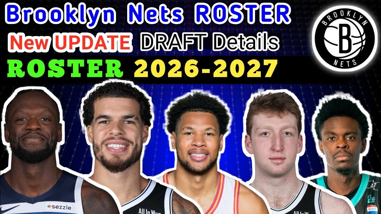 Brooklyn Nets ROSTER New Lineup 2026 - 27 | NBA DRAFT 2026 | BRK ROSTER NEW LINEUP