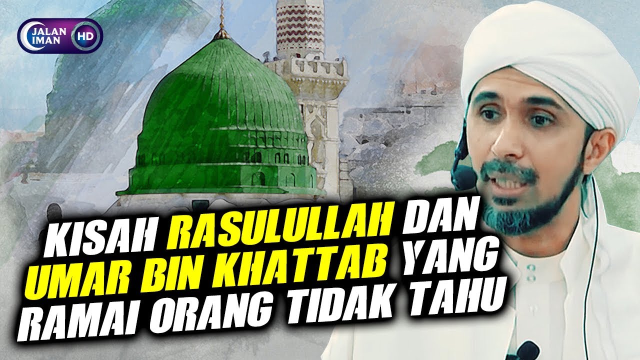 KISAH RASULULLAH DAN UMAR BIN KHATTAB YANG RAMAI ORANG TIDAK TAHU | Habib Ali Zaenal Abidin Al Hamid