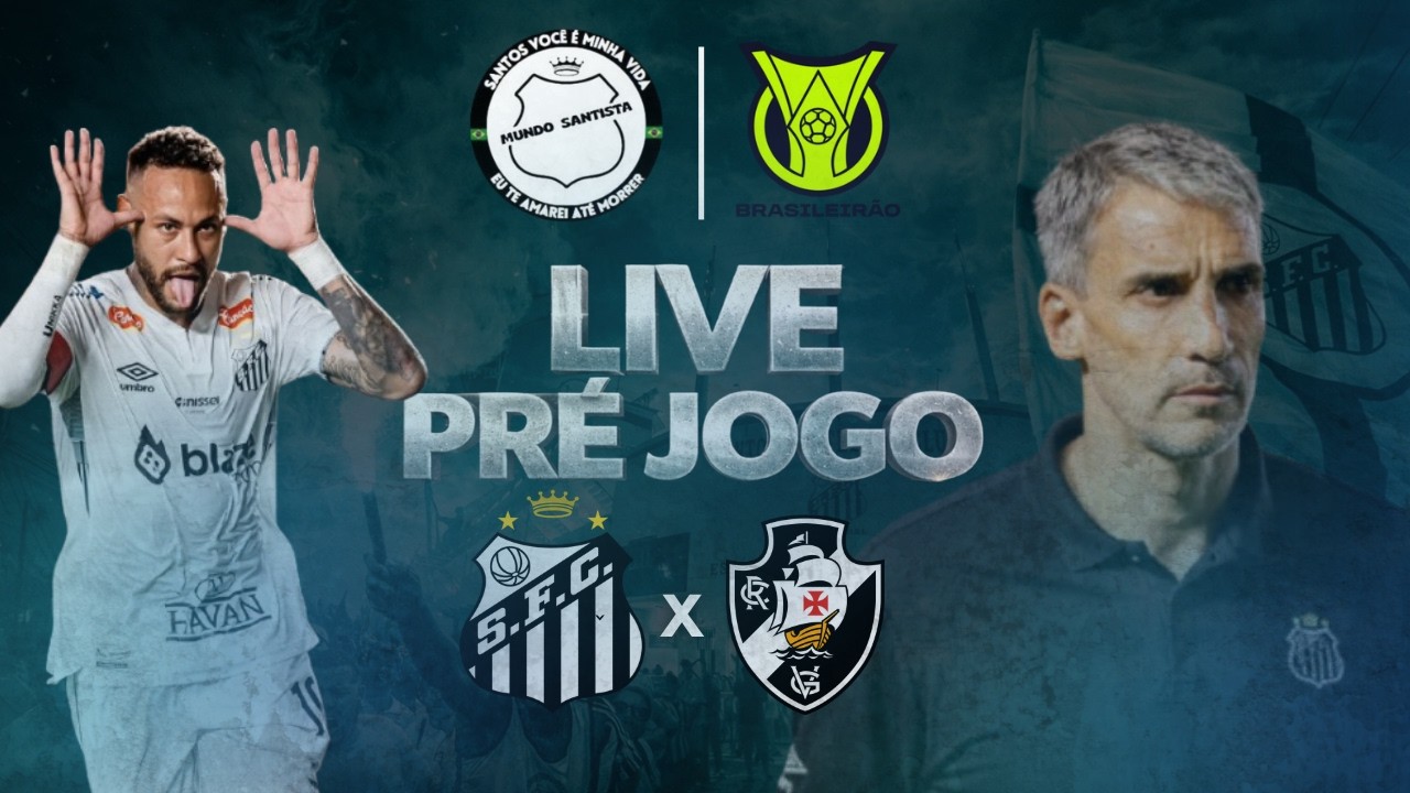 LIVE PRÉ JOGO - SANTOS X VASCO