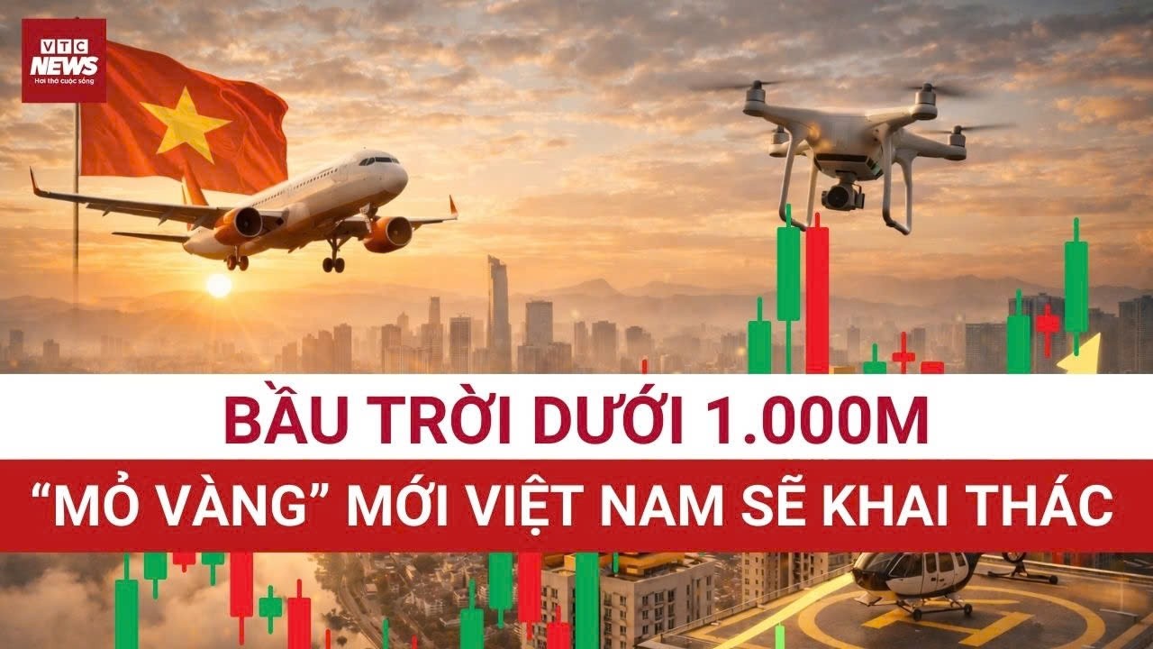 'Mỏ vàng’ mới - bầu trời dưới 1.000m, trị giá 10 tỷ USD Việt Nam sắp khai thác có gì đặc biệt?
