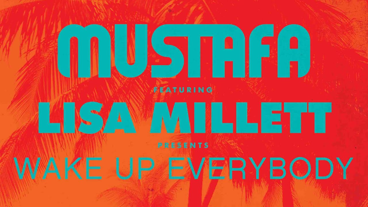Mustafa feat. Lisa Millet - Wake up Everybody (Matt Early & Robert Rivera Remix)