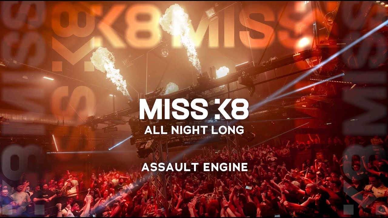 Miss K8 - All Night Long 'ASSAULT ENGINE' - Bootshaus