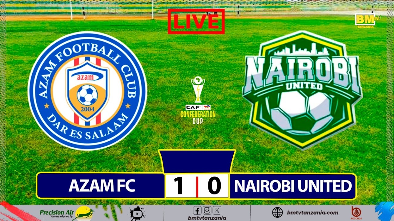 🔴#LIVE: AZAM FC VS NAIROBI UNITED  -  KOMBE LA SHIRIKISHO AFRIKA