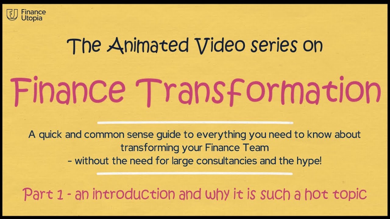 The Animated Video On Finance Transformation - Part 1