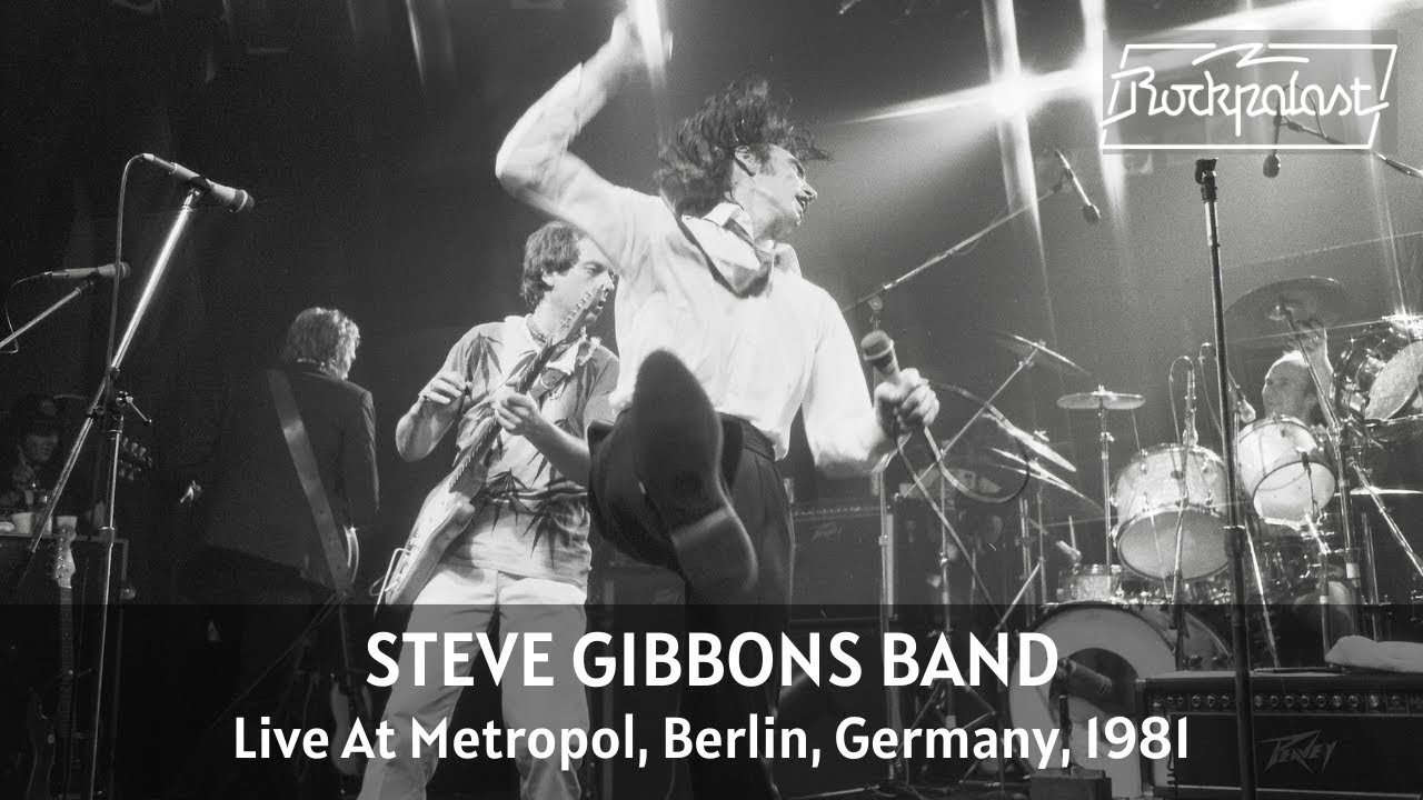 Steve Gibbons Band - Live At Rockpalast 1981, Berlin, Germany (Full Concert Video)