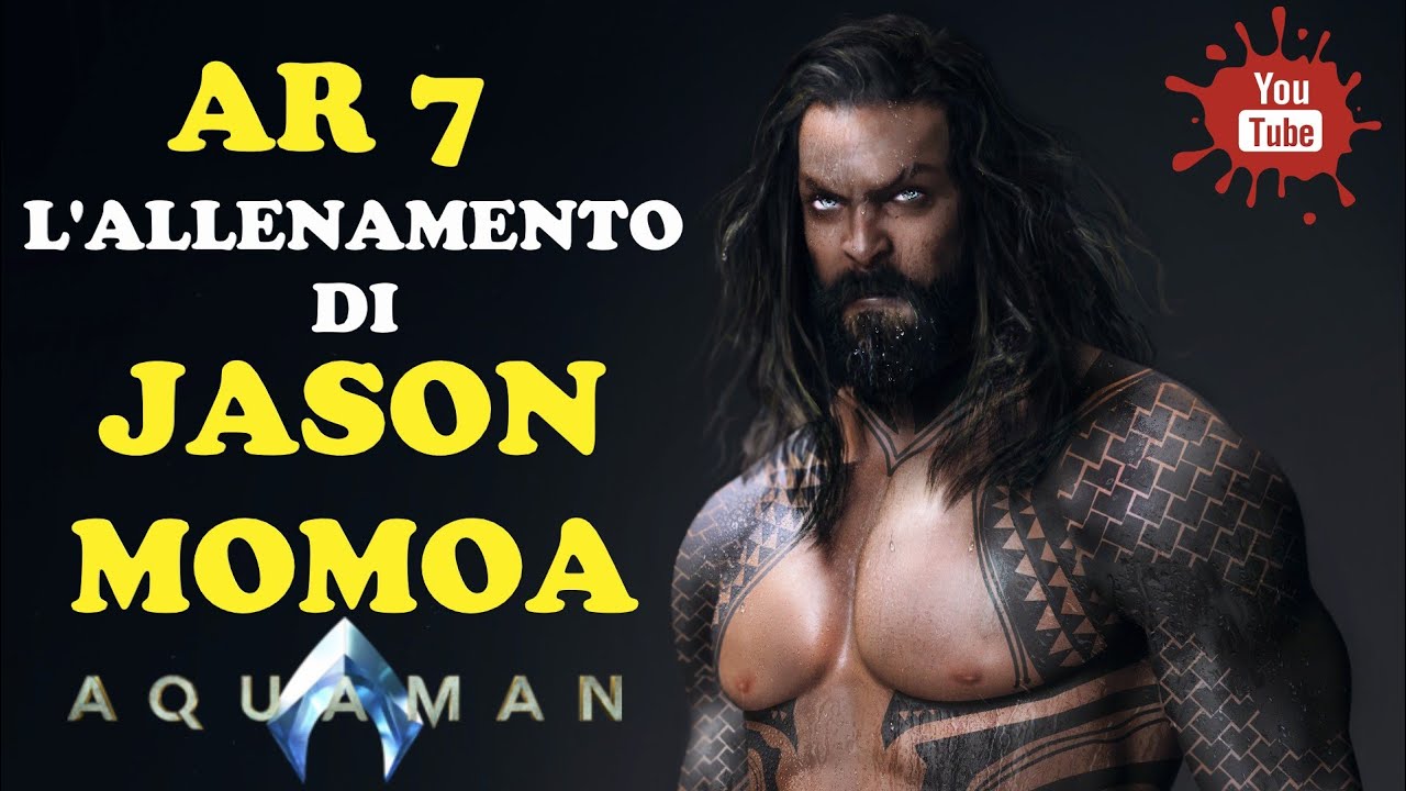 Jason Momoa: l'allenamento per diventare Aquaman - AR-7