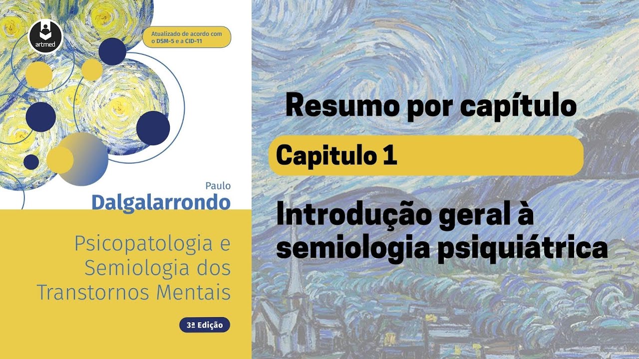 Capt 1:  Introdução geral à semiologia psiquiátrica | Resumo Dalgalarrondo