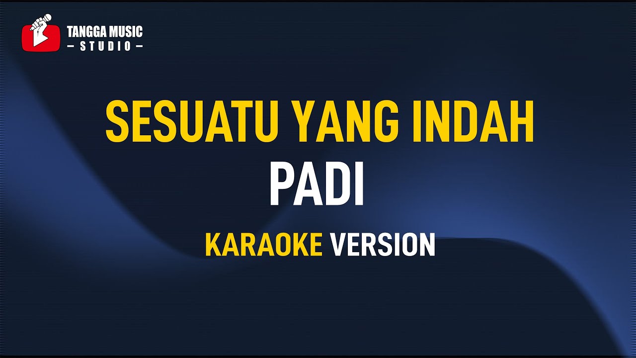 Padi - Sesuatu Yang Indah (Karaoke)
