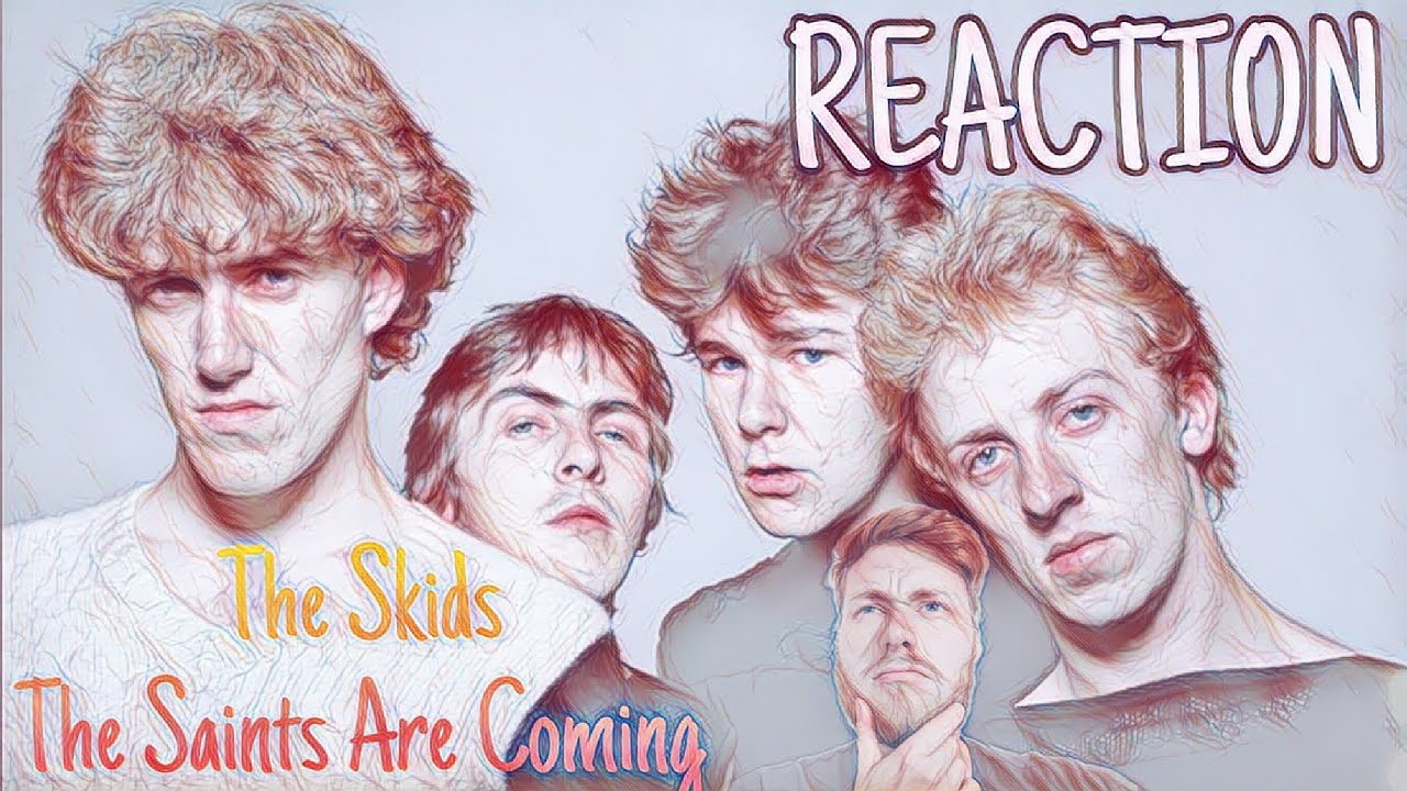 240P & Still a Quality Performance! - The Skids &ndash; The Saints Are Coming - REACTION