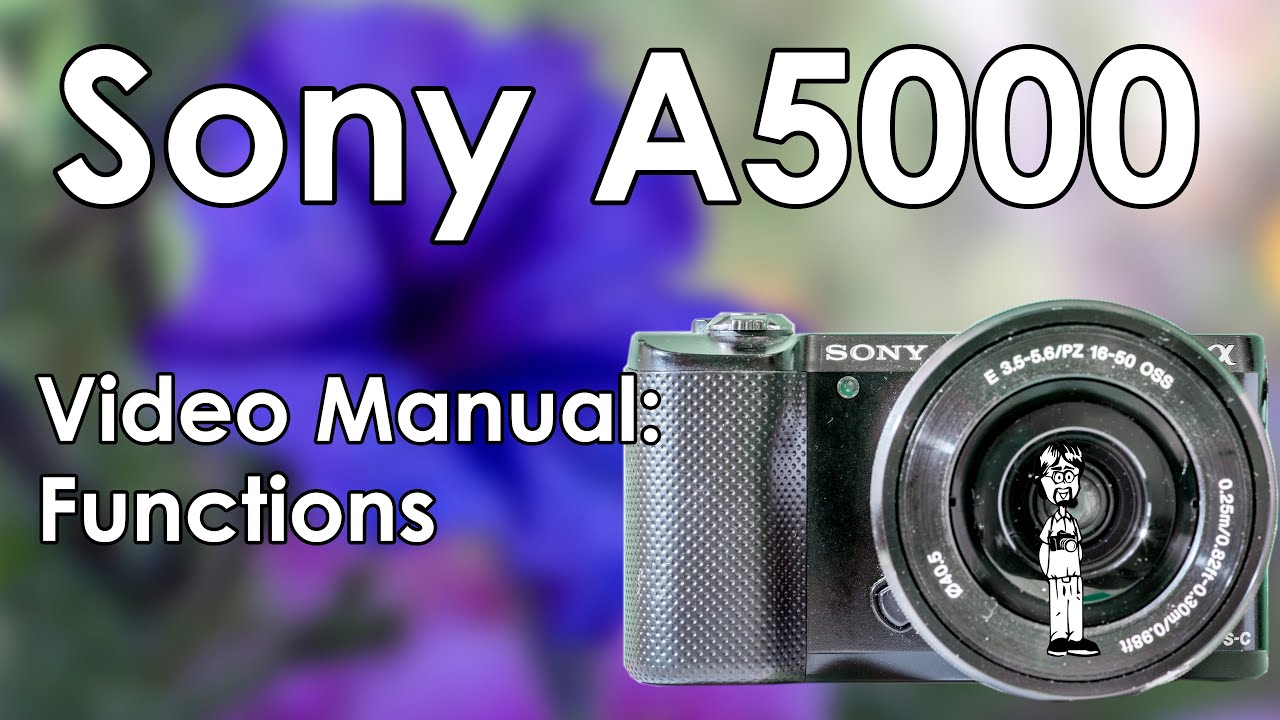 Видеоруководство 2 для Sony A5000: Функции | Режимы съёмки, настройки дисплея, фотосъёмка и испол...