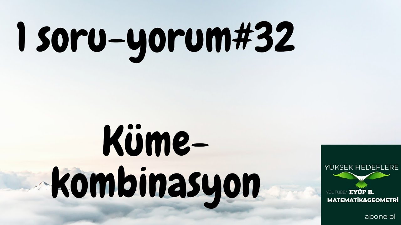 1SORU-YORUM#32 EKSTRA #KOMBİNASYON #KÜMELER MİNİ ANLATIM #1SORUYORUM