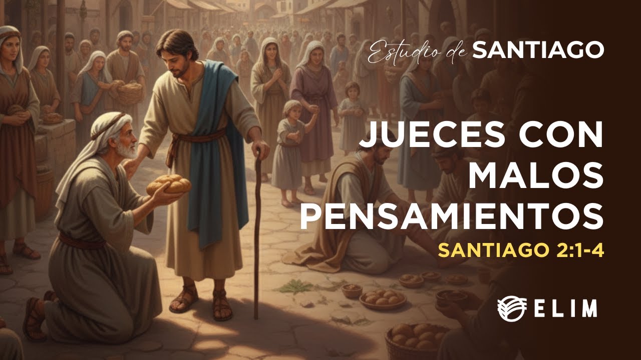 Jueces con malos pensamientos | Santiago 2:1-4 | Estudio Bíblico