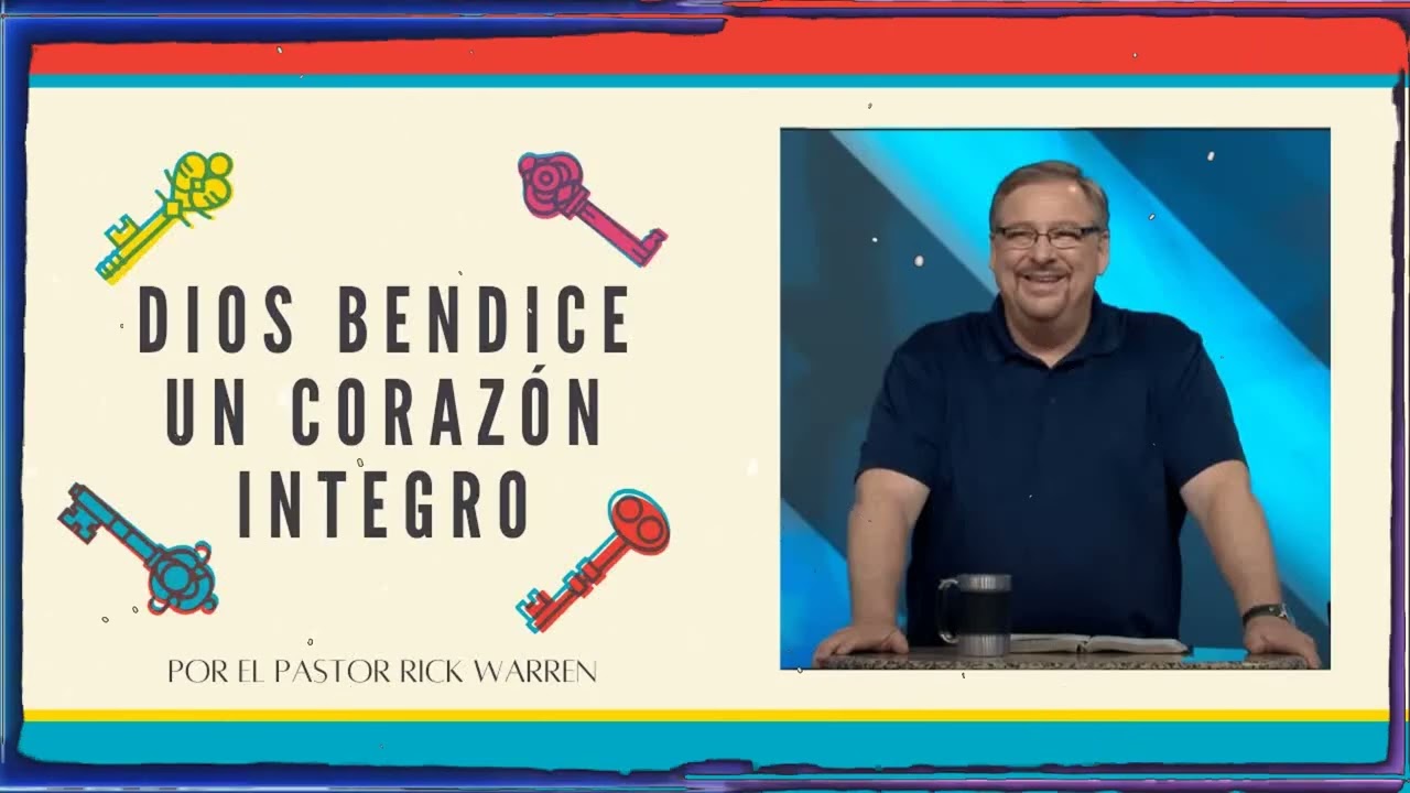 Dios Bendice un Corazón Integro | Rick Warren Enseñanza