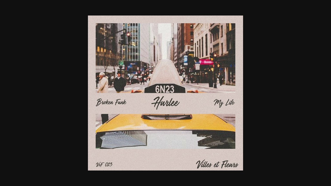 Hurlee - My Life [Villes et Fleurs]