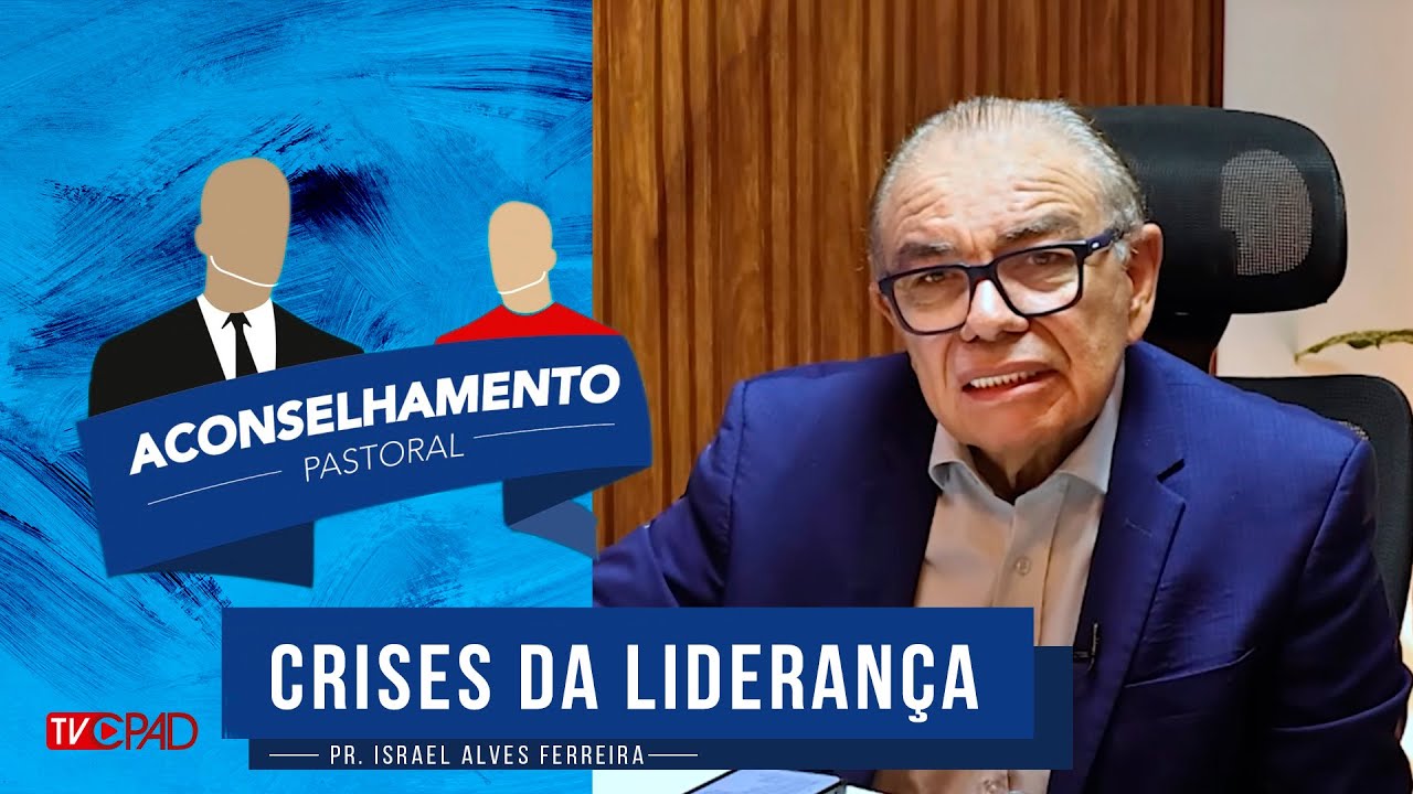 Pr. Israel Alves -  Crises da Liderança - Aconselhamento Pastoral 367