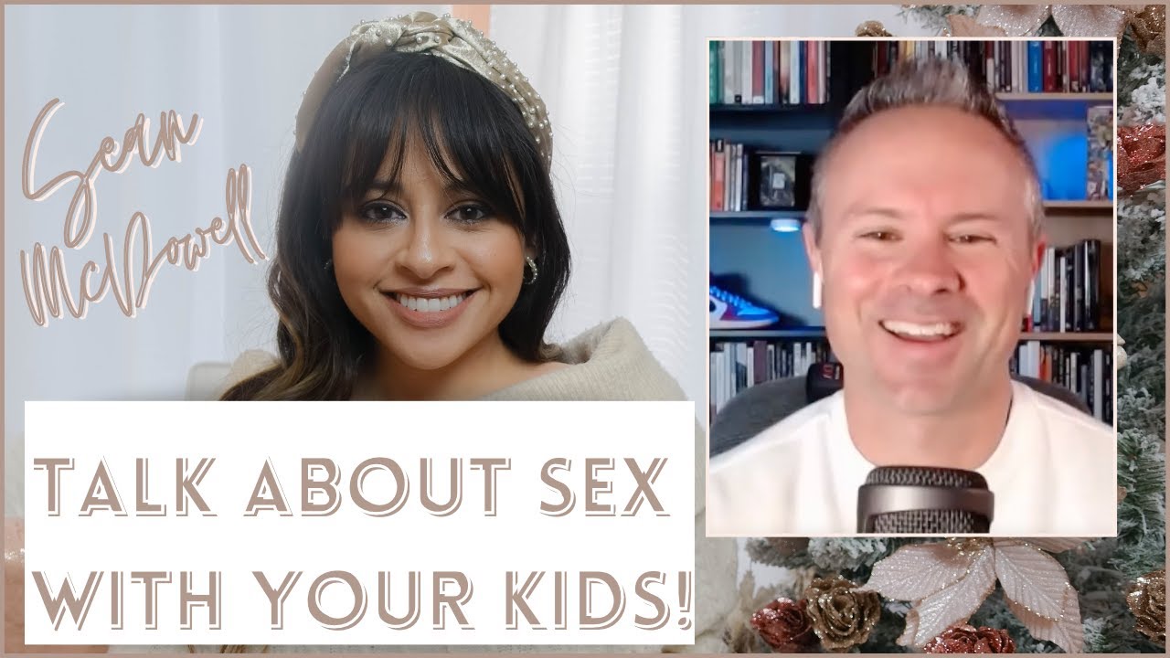 Sean McDowell: How To Talk About Sex With Your Kids When You're A Scared Christian Parent
