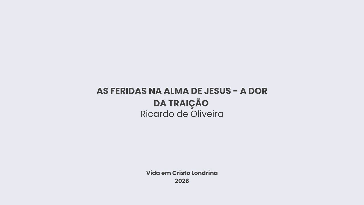 As feridas na alma de Jesus - a dor da traição - Ricardo de Oliveira