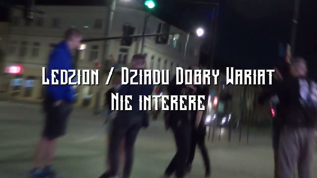 Ledzion / Dziadu Dobry Wariat - Nie interere