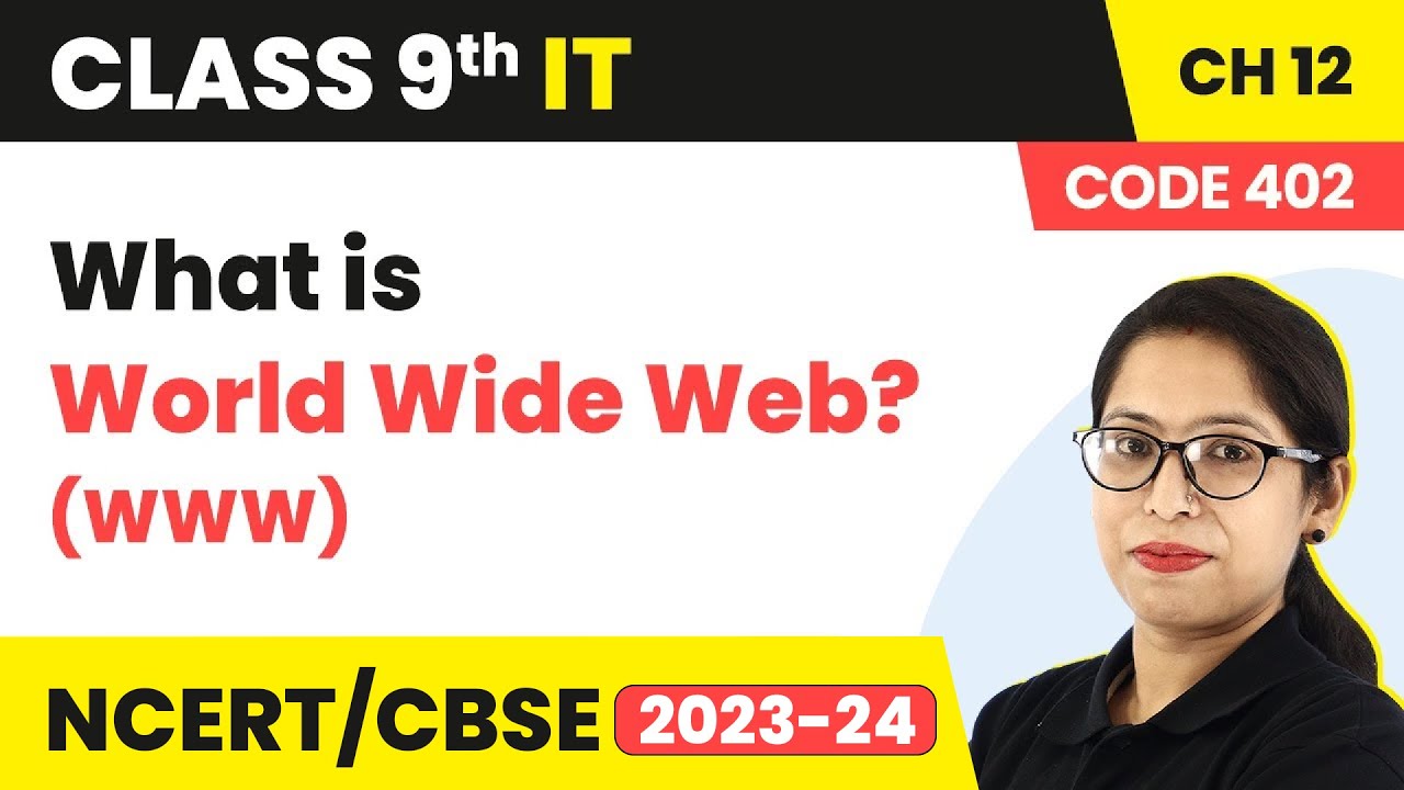 World Wide Web (WWW) - Introduction to Internet | Class 9 Information Technology Chapter 12