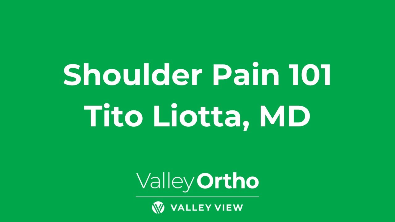 Tito Liotta, MD: Shoulder Pain 101