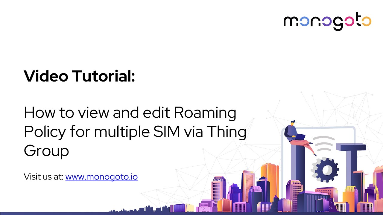 How to View and Edit Roaming Policy for Multiple SIM via Thing Group