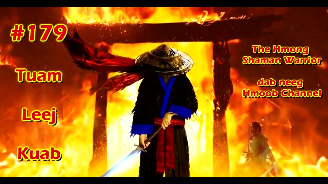 Tuam Leej Kuab The Hmong Shaman Warrior ( Part 179 ) 25/9/2021