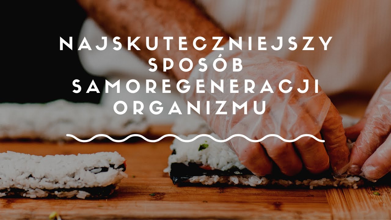 Najskuteczniejszy spos&oacute;b samoregeneracji organizmu