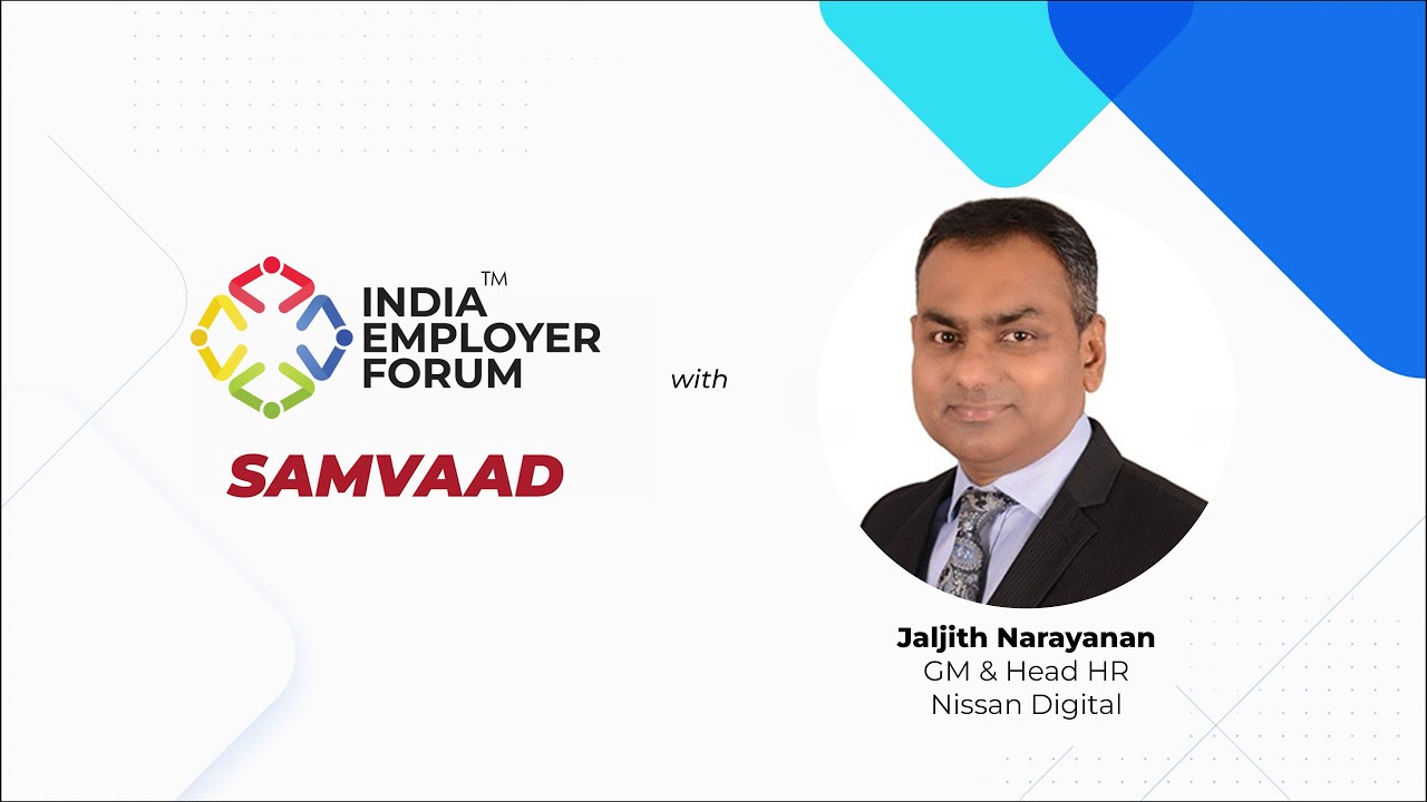 IEF Samvaad | Jaljith Narayanan, GM & Head HR, Nissan Digital India