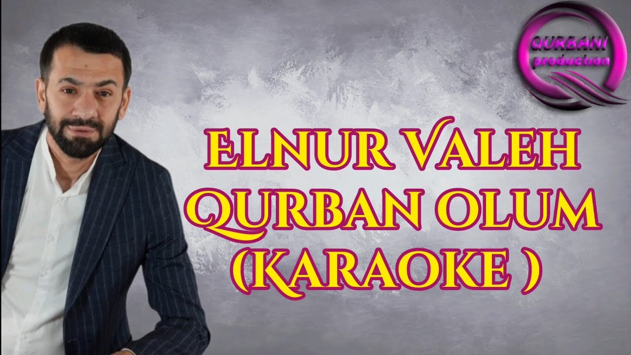 Elnur Valeh - Qurban olum (karaoke) #elnurvaleh #qurbanolum