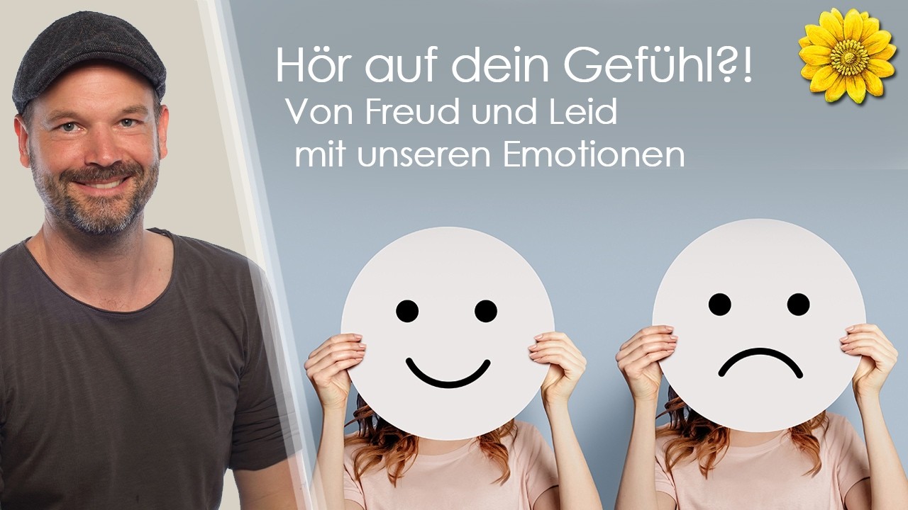 Hör auf dein Gefühl?! – Von Freud und Leid mit unseren Emotionen