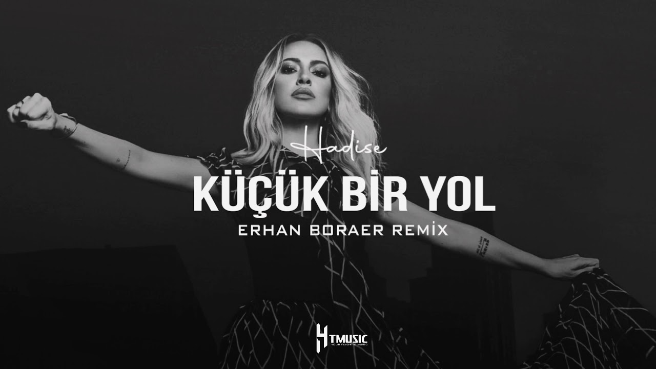 Hadise - Küçük Bir Yol (Erhan Boraer Remix)
